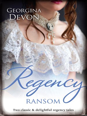 Regency Ransom/The Rogue's Seduction/Her Rebel Lord - ebook